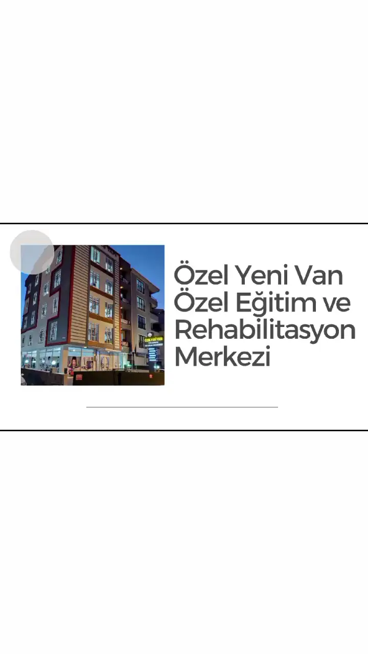 ÖZEL YENİ VAN ÖZEL EĞİTİM VE REHABİLİTASYON( DİL VE KONUŞMA -İŞİTME ) MERKEZİ - Özel Eğitim ve Gelişim Merkezi - Van - galeri görseli