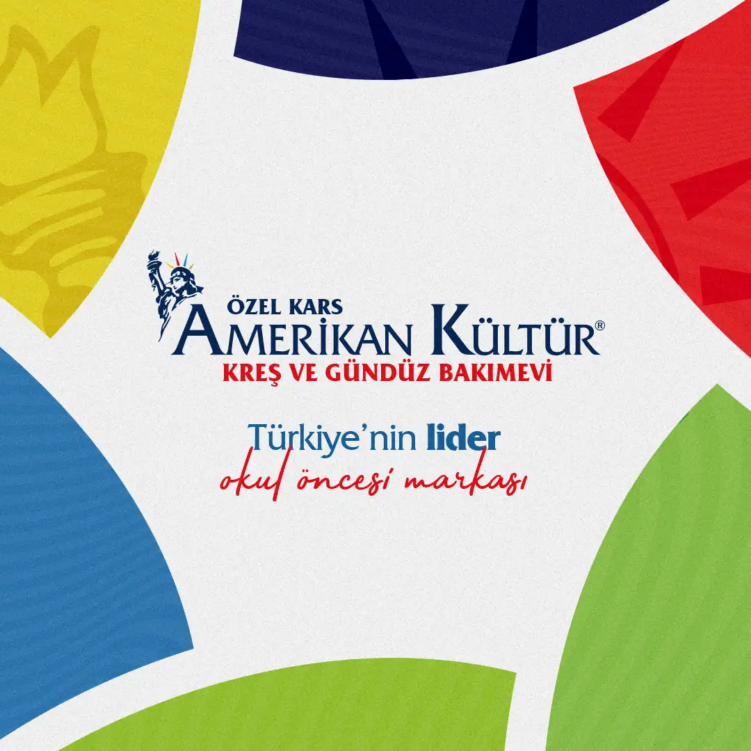 ÖZEL KARS AMERİKAN KÜLTÜR KREŞ VE GÜNDÜZ BAKIMEVİ
